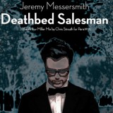 Jeremy Messersmith's Deathbed Salesman ,Arthur Miller Mix, by Chris Strouth for Paris1919